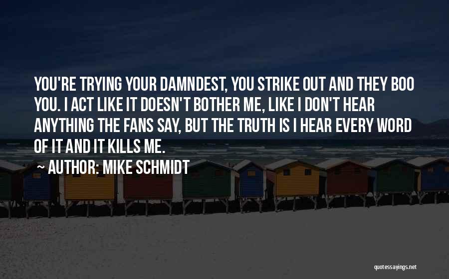 Mike Schmidt Quotes 1557501