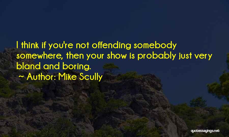 Mike Scully Quotes 2036954