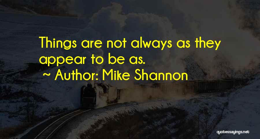 Mike Shannon Quotes 100263