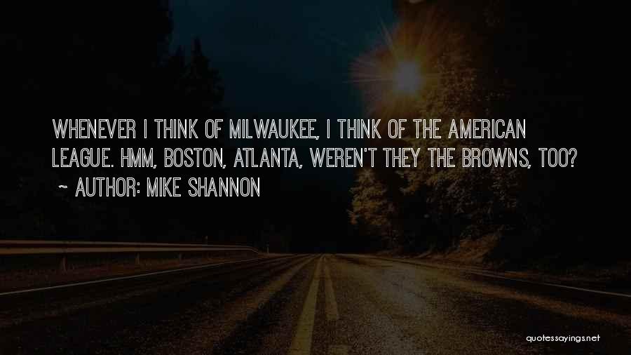Mike Shannon Quotes 1129328