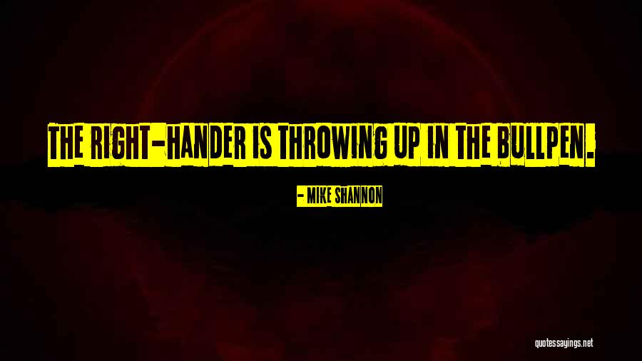 Mike Shannon Quotes 1399575