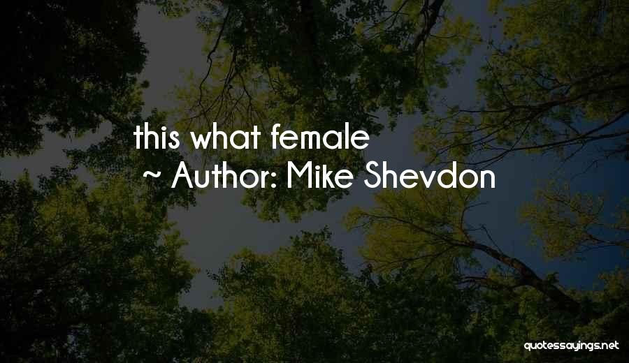 Mike Shevdon Quotes 1253970