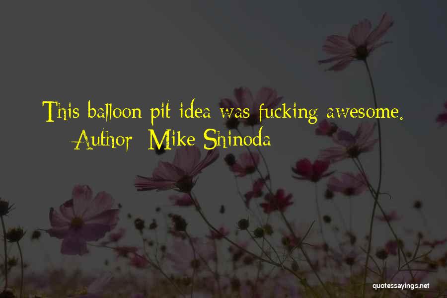 Mike Shinoda Quotes 214924