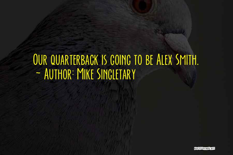 Mike Singletary Quotes 1188417