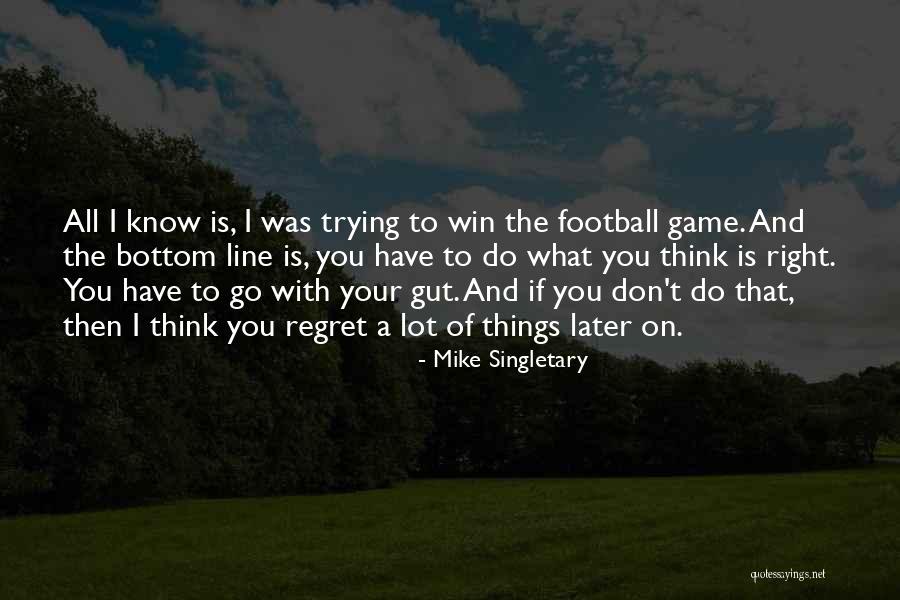 Mike Singletary Quotes 907274