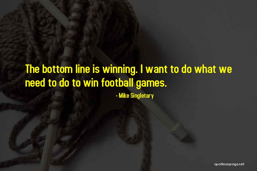 Mike Singletary Quotes 918063