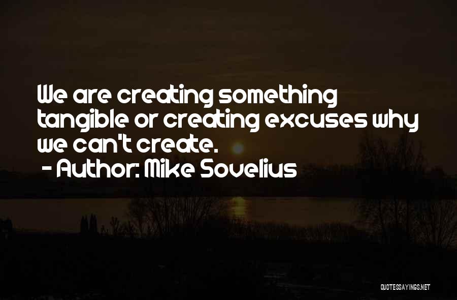 Mike Sovelius Quotes 717989