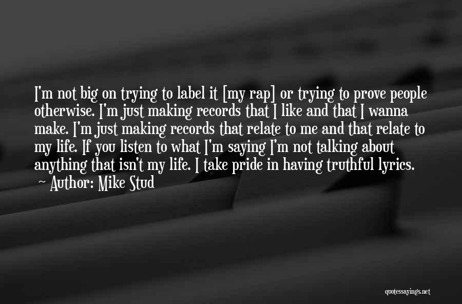 Mike Stud Life Quotes By Mike Stud