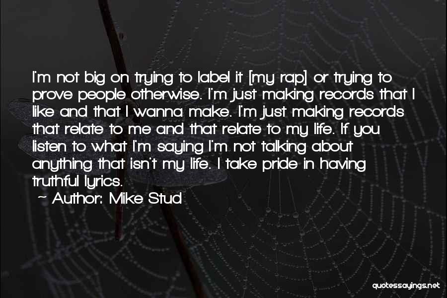 Mike Stud Quotes 1316123