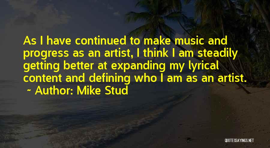 Mike Stud Quotes 324106