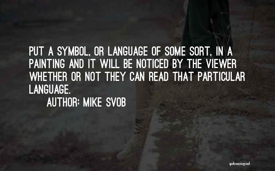 Mike Svob Quotes 1409171