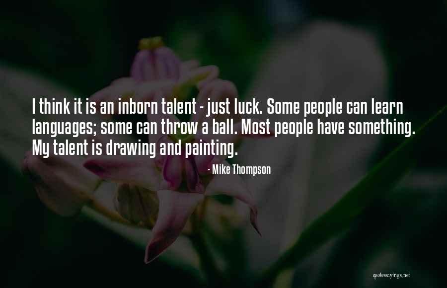 Mike Thompson Quotes 954863