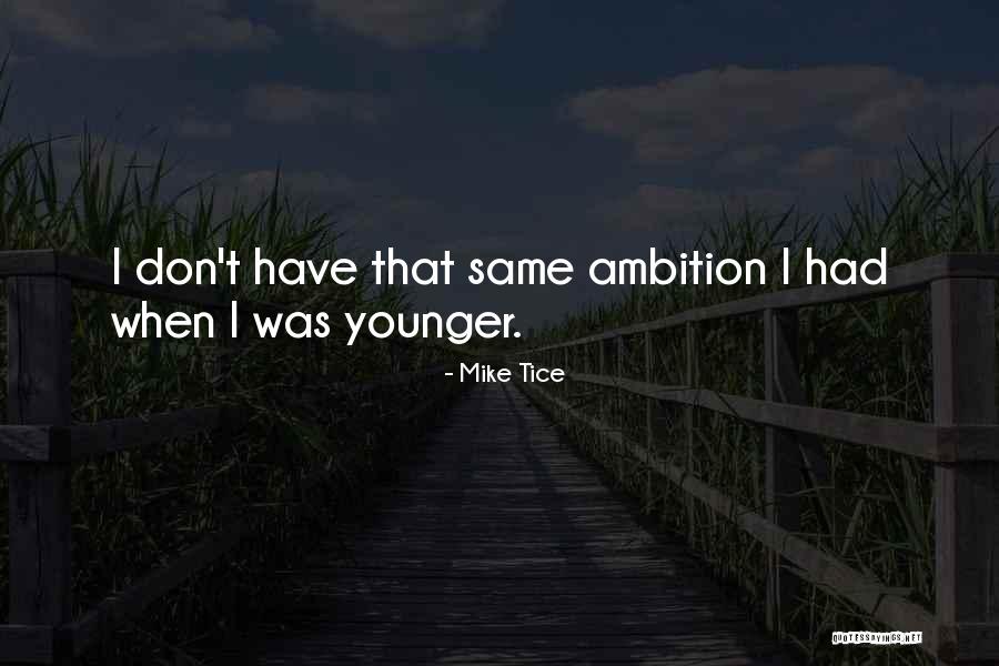 Mike Tice Quotes 1304912 Mike Tice Quotes 1304912
