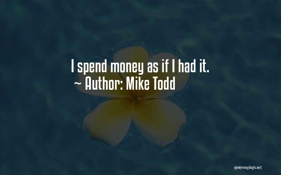 Mike Todd Quotes 851156
