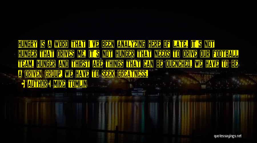 Mike Tomlin Quotes 1270369 Mike Tomlin Quotes 1270369