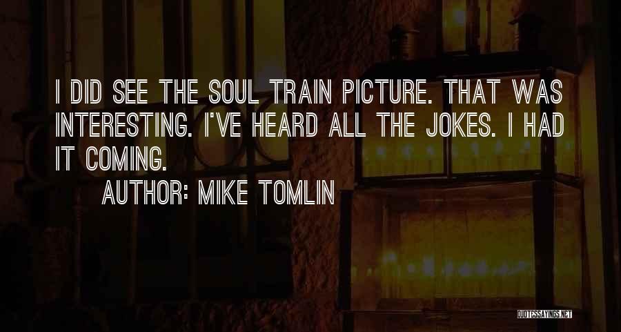 Mike Tomlin Quotes 1557370