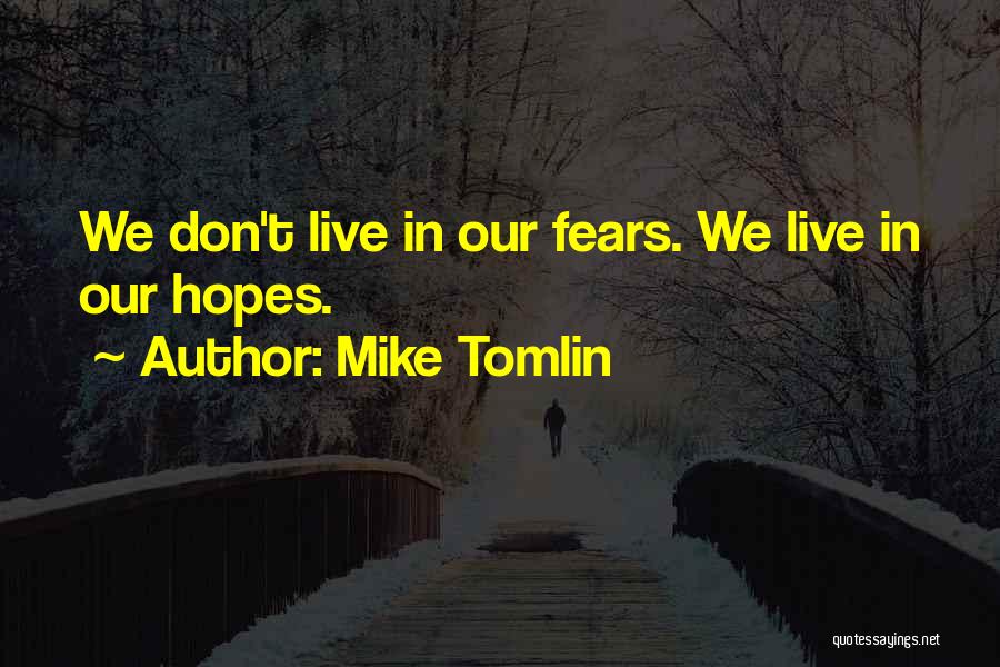 Mike Tomlin Quotes 817161 Mike Tomlin Quotes 817161