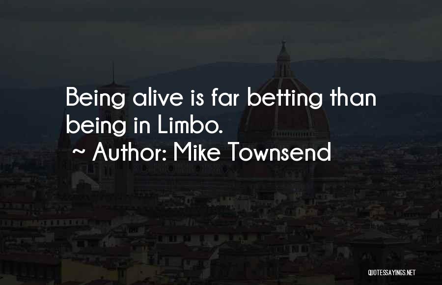 Mike Townsend Quotes 910663