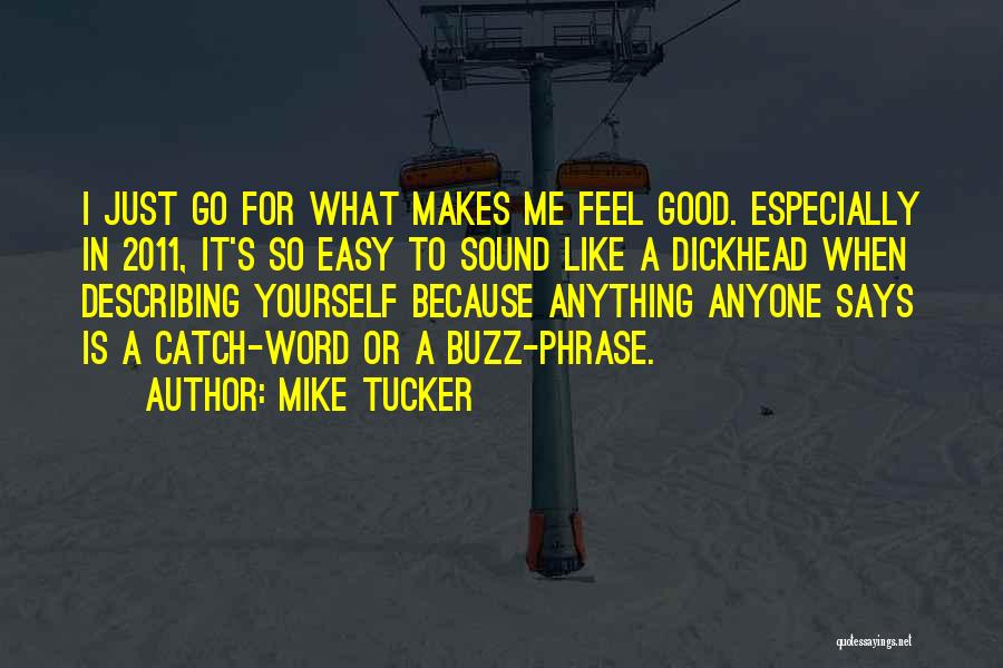 Mike Tucker Quotes 1340897
