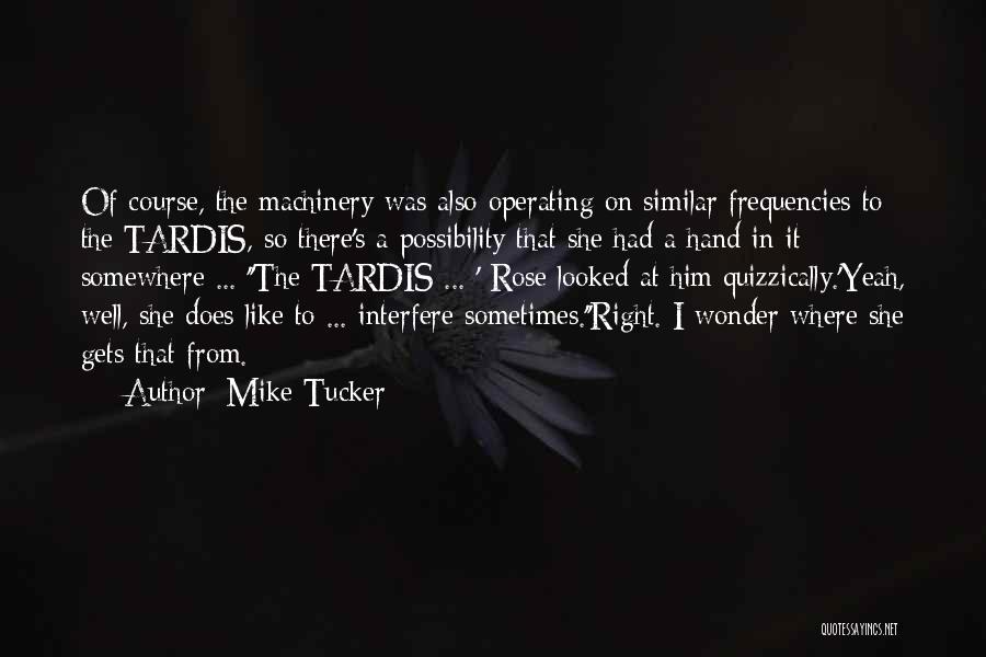 Mike Tucker Quotes 1950900