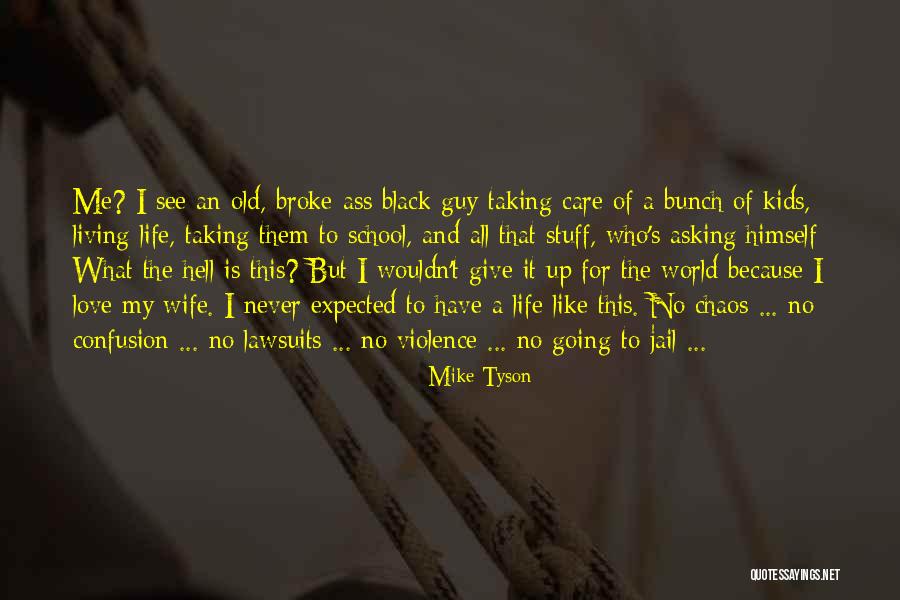 Mike Tyson Quotes 1542789 Mike Tyson Quotes 1542789