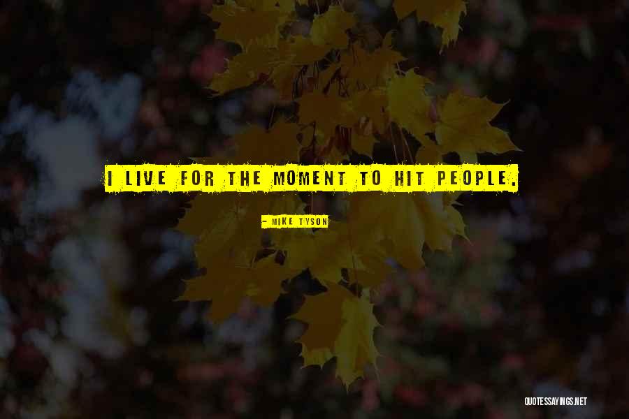 Mike Tyson Quotes 1775483 Mike Tyson Quotes 1775483