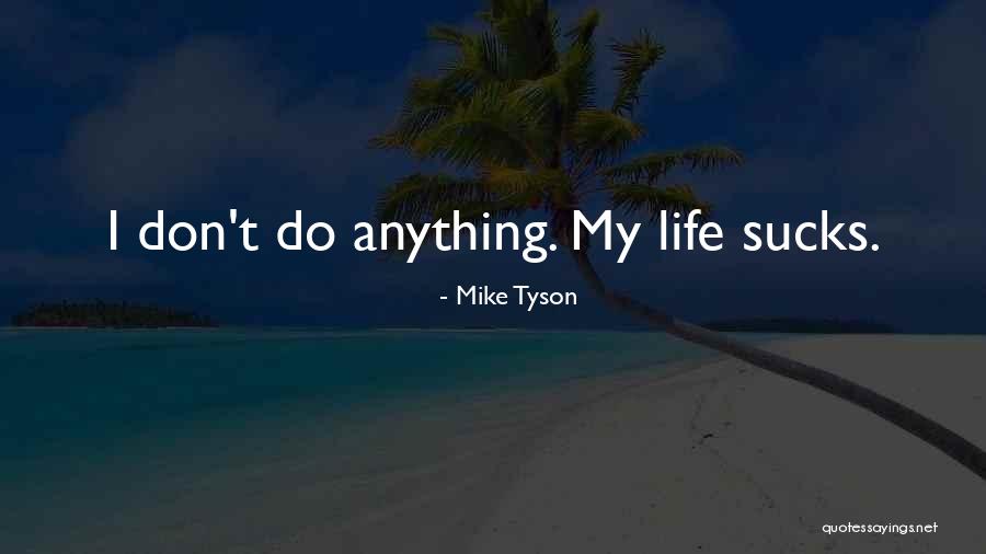 Mike Tyson Quotes 1796674 Mike Tyson Quotes 1796674