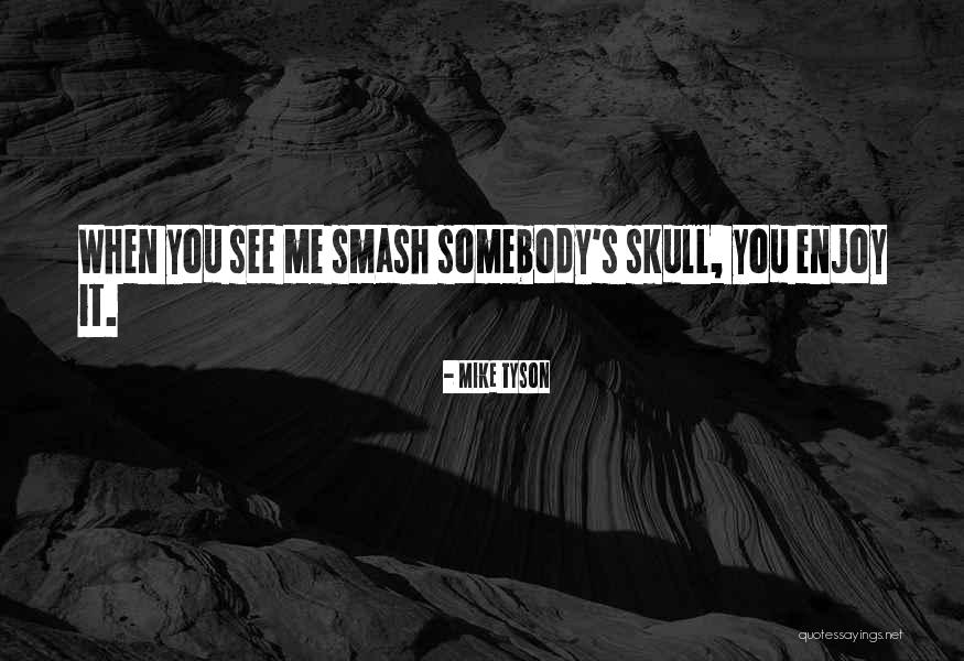 Mike Tyson Quotes 2081338 Mike Tyson Quotes 2081338