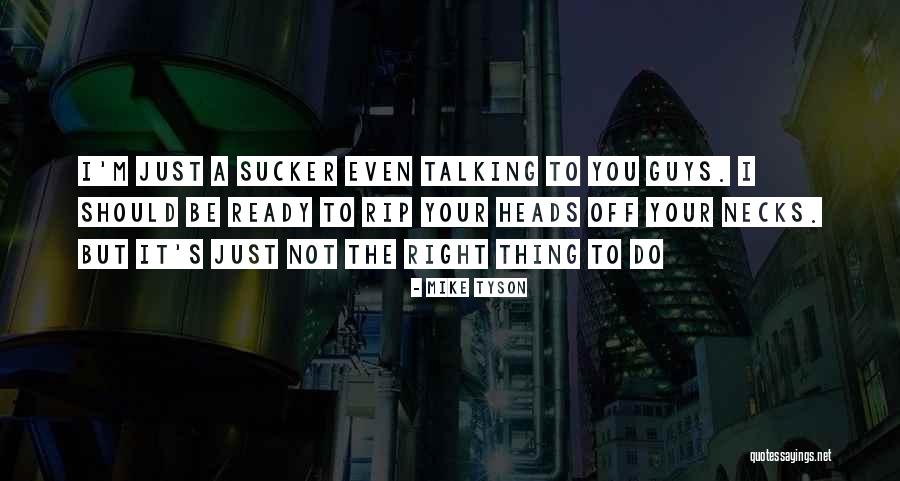 Mike Tyson Quotes 568368 Mike Tyson Quotes 568368