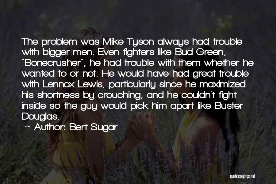 Mike Tyson Vs Lennox Lewis Quotes By Bert Sugar