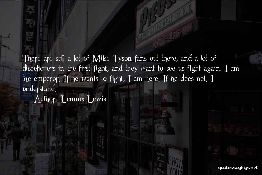Mike Tyson Vs Lennox Lewis Quotes By Lennox Lewis
