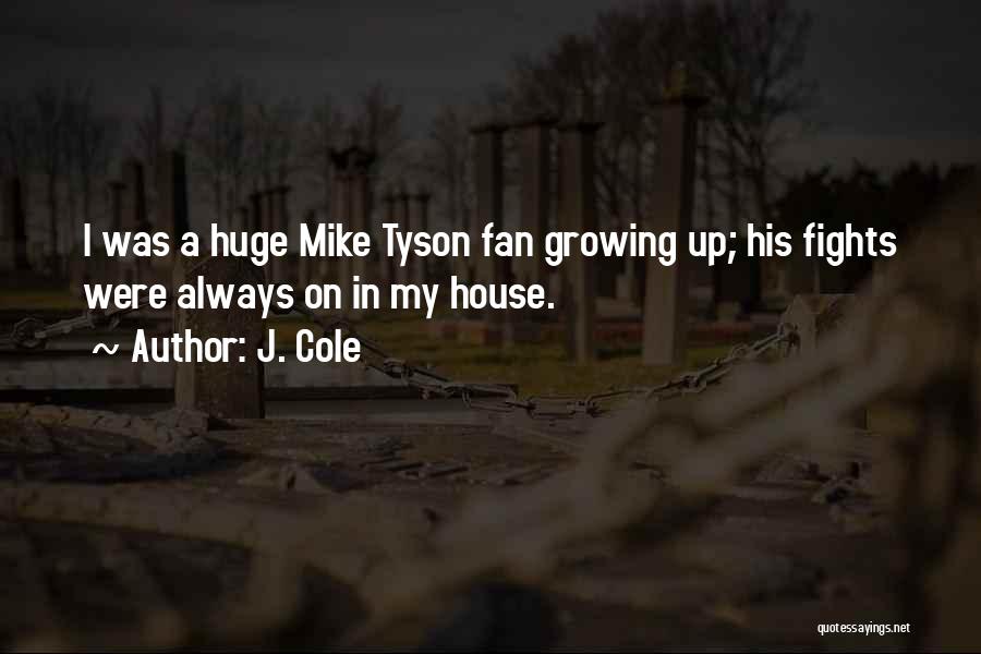 Mike Tyson's Best Quotes By J. Cole