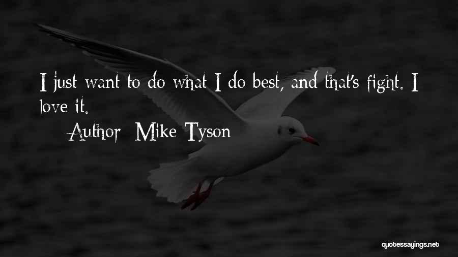 Mike Tyson's Best Quotes By Mike Tyson