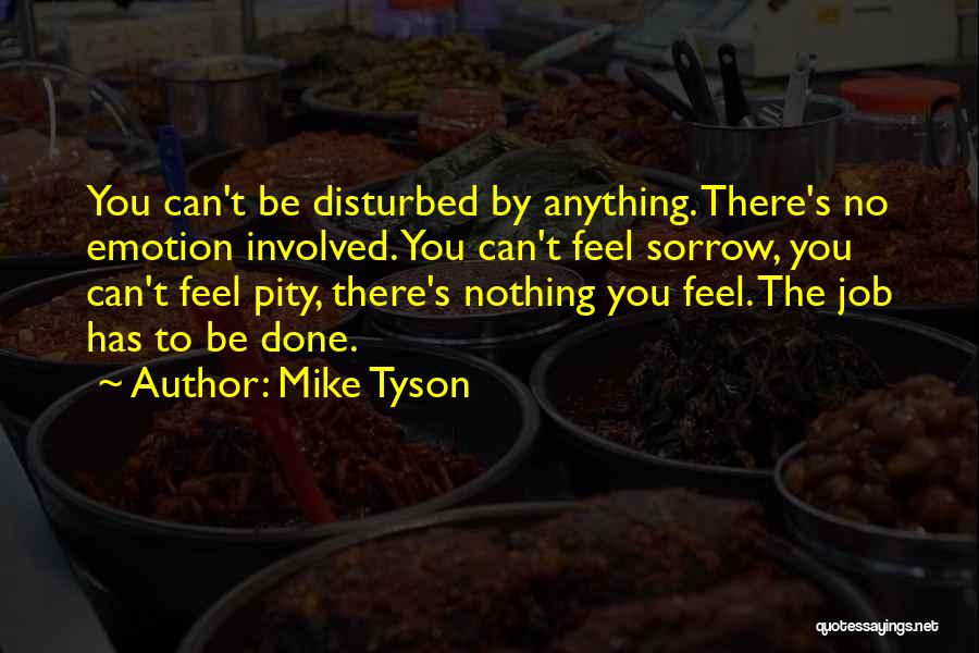 Mike Tyson's Best Quotes By Mike Tyson