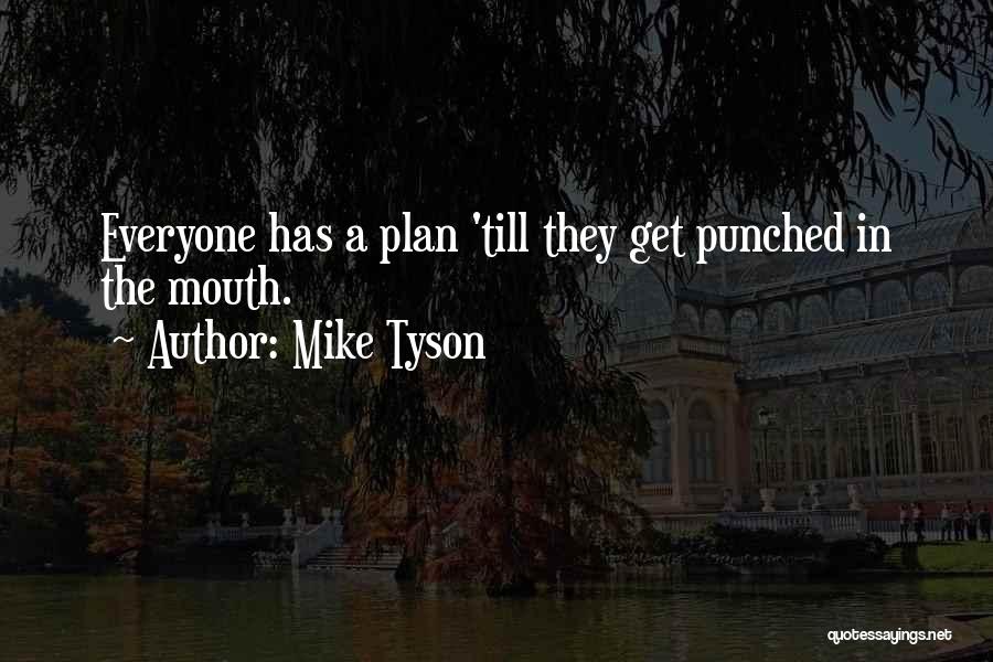 Mike Tyson's Best Quotes By Mike Tyson