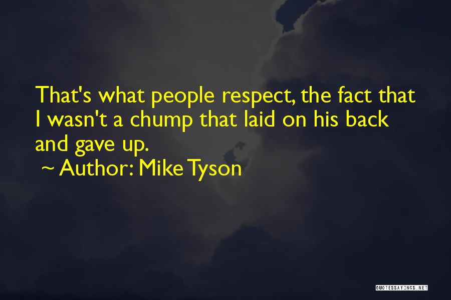 Mike Tyson's Best Quotes By Mike Tyson