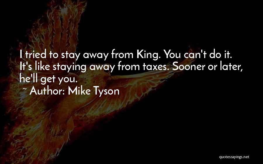 Mike Tyson's Best Quotes By Mike Tyson