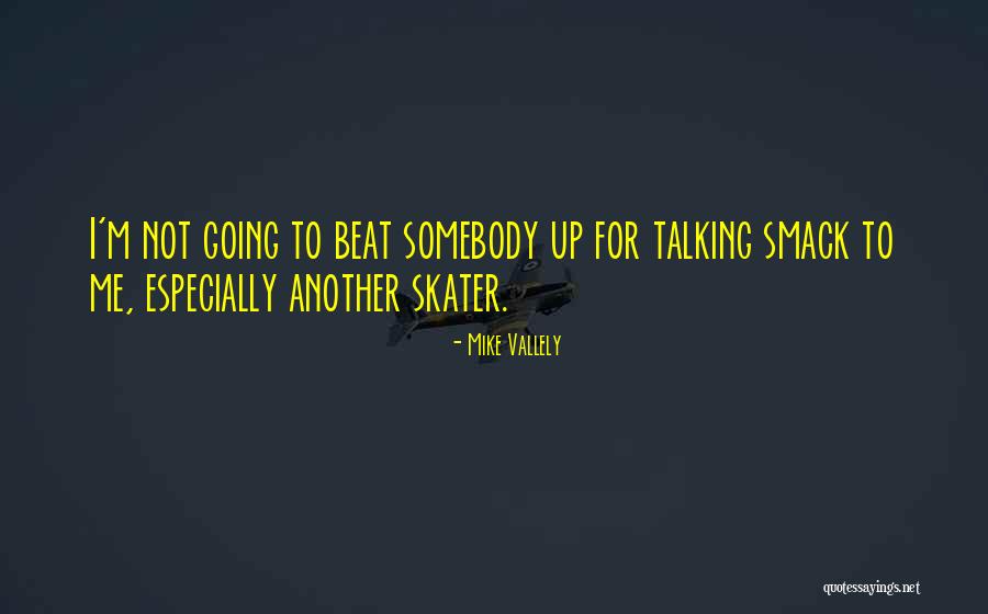 Mike Vallely Quotes 1186580 Mike Vallely Quotes 1186580