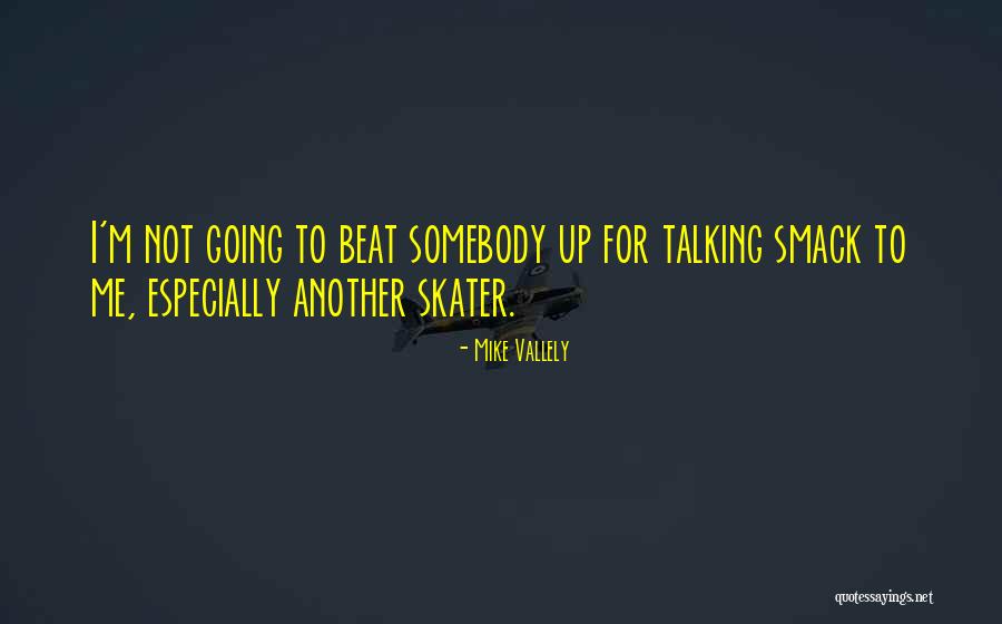 Mike Vallely Quotes 1186580