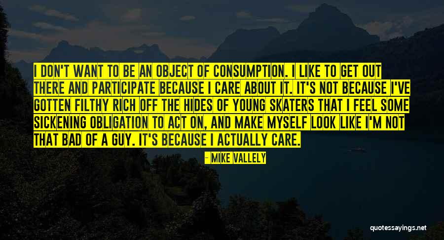 Mike Vallely Quotes 1500084 Mike Vallely Quotes 1500084