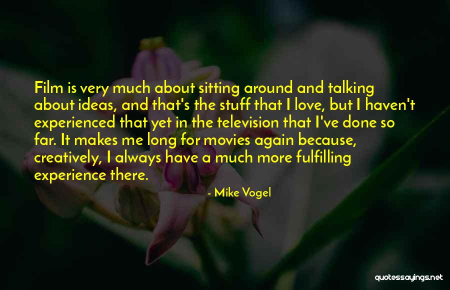 Mike Vogel Quotes 1879304 Mike Vogel Quotes 1879304