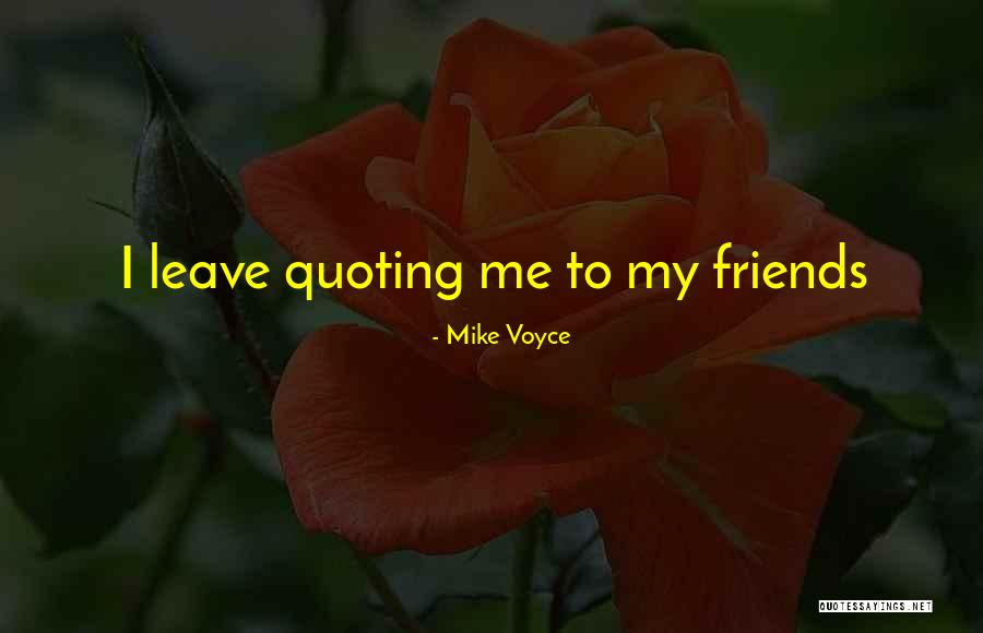 Mike Voyce Quotes 1680793 Mike Voyce Quotes 1680793