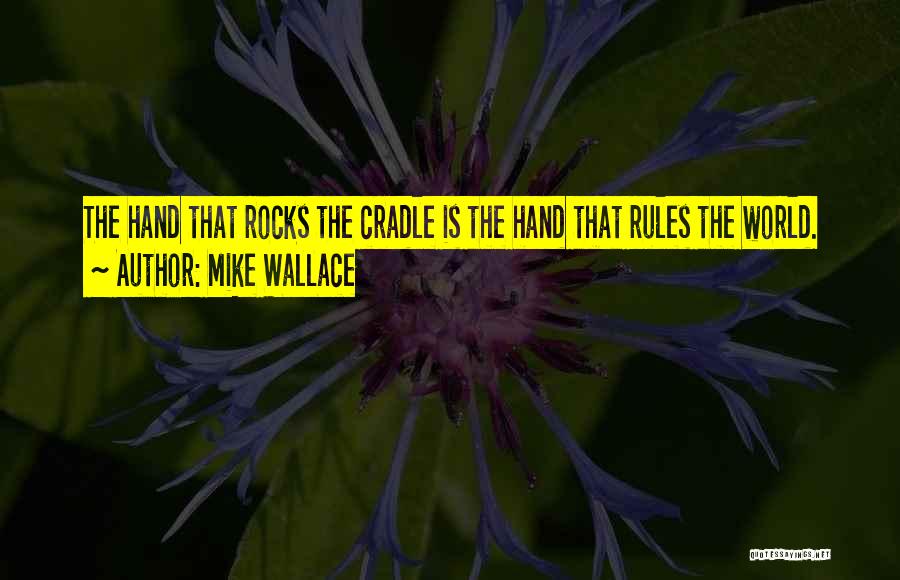 Mike Wallace Quotes 1022842