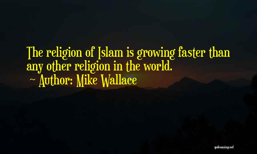 Mike Wallace Quotes 1046376 Mike Wallace Quotes 1046376
