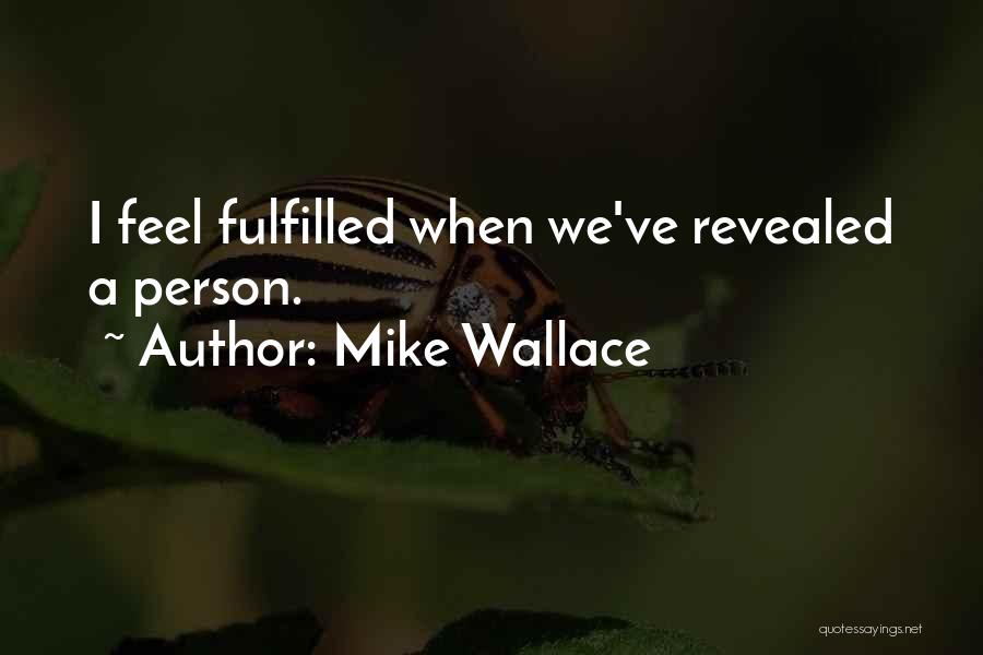 Mike Wallace Quotes 1156187