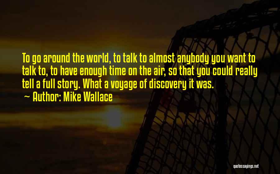 Mike Wallace Quotes 1170754 Mike Wallace Quotes 1170754