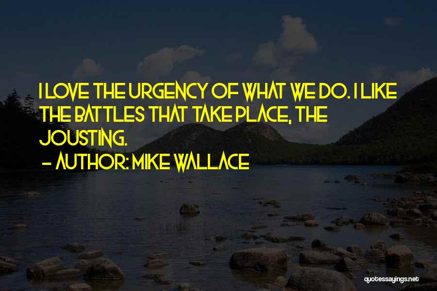 Mike Wallace Quotes 1344254 Mike Wallace Quotes 1344254