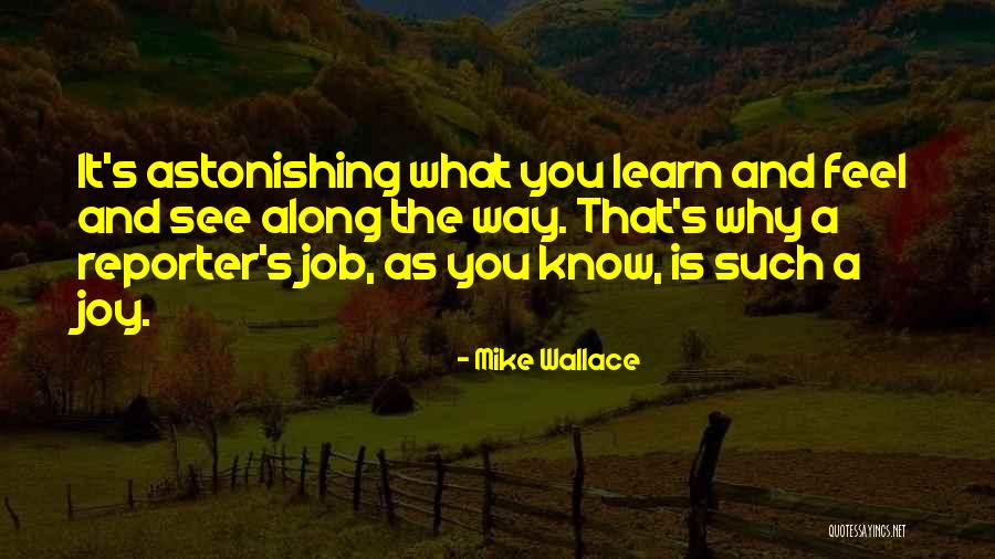 Mike Wallace Quotes 1499642 Mike Wallace Quotes 1499642