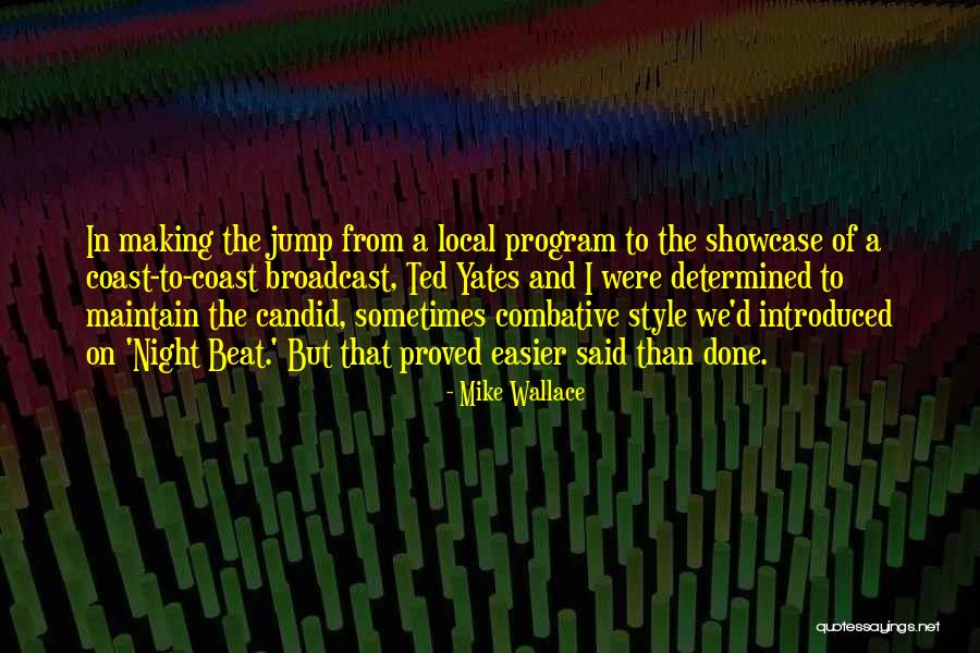 Mike Wallace Quotes 1510994 Mike Wallace Quotes 1510994