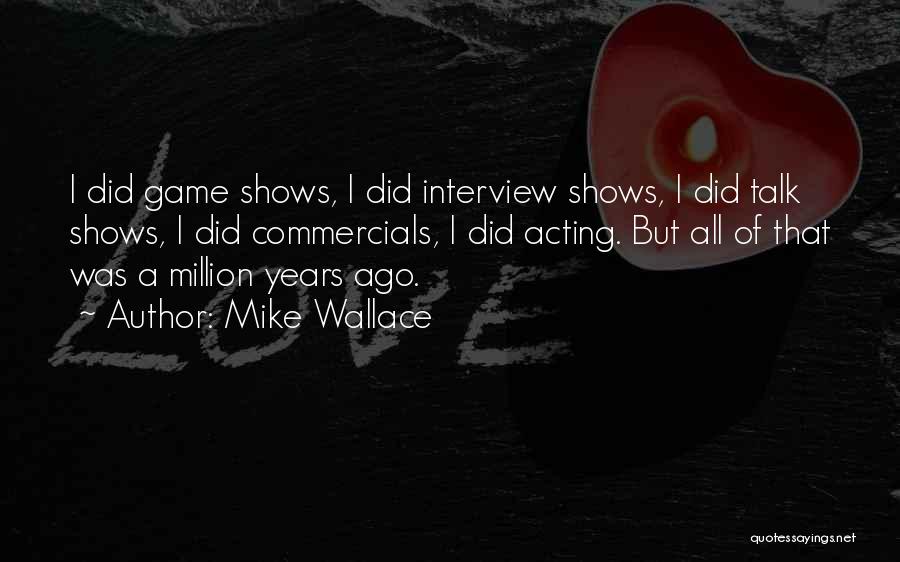 Mike Wallace Quotes 1530065